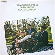 Karin Krog & Dexter Gordon ‎– Some Other Spring
