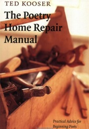 The Poetry Home Repair Manual (Ted Kooser)