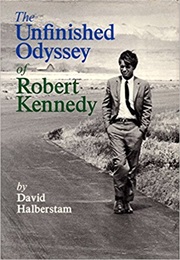 The Unfinished Odyssey of Robert Kennedy (David Halberstam)