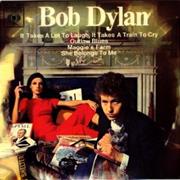 It Takes a Lot to Laugh, It Takes a Train to Cry - Bob Dylan