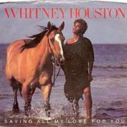 Whitney Houston - Saving All My Love for You