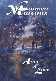 Arms of Love (Carmen Marcoux)