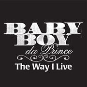 The Way I Live - Baby Boy Da Prince