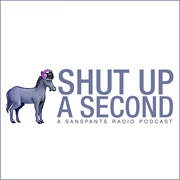 Shut Up a Second