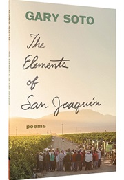 The Elements of San Joaquin: Poems (Gary Soto)