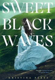 Sweet Black Waves (Kristina Pérez)