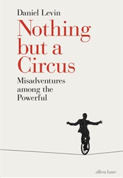 Nothing but a Circus (Daniel Levin)