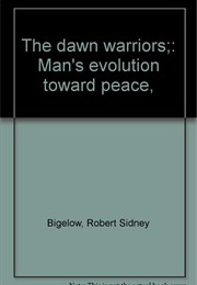 The Dawn Warriors (Robert Bigelow)