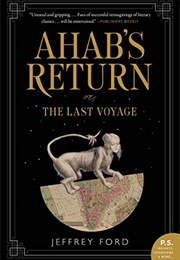 Ahab&#39;s Return (Jeffrey Ford)