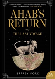 Ahab's Return (Jeffrey Ford)