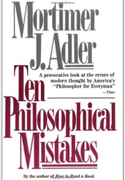 Ten Philosophical Mistakes (Mortimer J. Adler)