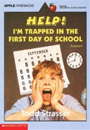 Help! I'm Trapped in the First Day of School (Todd Strasser)
