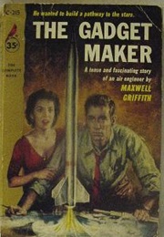 The Gadget Maker (Maxwell Griffith)