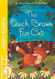 The Quick Brown Fox Cub (Julia Donaldson)