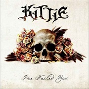 Kittie - I've Failed You