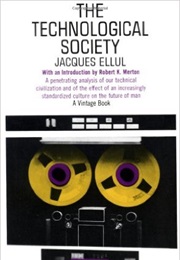 The Technological Society (Jacques Ellul)