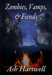 Zombies, Vamps and Fiends (Ash Hartwell)