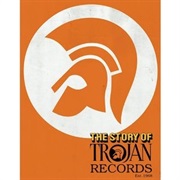 Trojan - The Story of Trojan Records