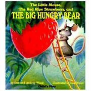 The Little Mouse, the Red Ripe Strawberry, and the Big Hungry Bear