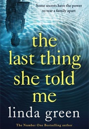 The Last Thing She Told Me (Linda Green)