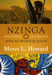 Nzinga: African Warrior Queen (Moses L. Howard)