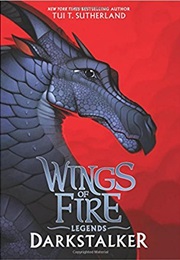 Wings of Fire Legends: Darkstalker (Tui T. Sutherland)