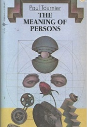 The Meaning of Persons (Paul Tournier)