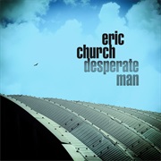 Eric Church- Desperate Man