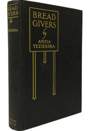Bread Givers (Anzia Yezierska)