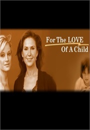 For the Love of a Child (2006)