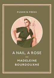 A Nail, a Rose (Madeleine Bourdouxhe)