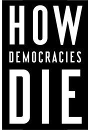 How Democracies Die (Steven Levitsky)