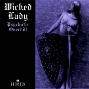 Wicked Lady - Psychotic Overkill