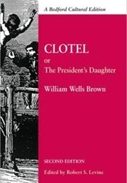 Clotel, or the President's Daughter