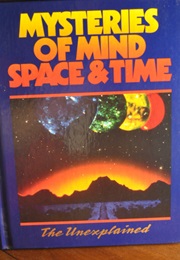 The Unexplained: Mysteries of Mind, Space, & Time (Vol. 8) (Orbis Publishing)