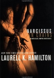 Narcissus in Chains (Laurell K Hamilton)