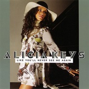Like You&#39;ll Never See Me Again - Alicia Keys