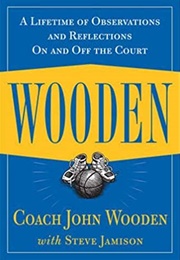 Wooden: A Lifetime of Observations and Reflections on and off the Court (John Wooden)