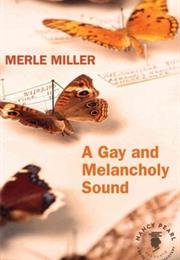 A Gay and Melancholy Sound