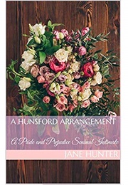 A Hunsford Arrangement: A Pride and Prejudice Sensual Intimate (Miss Bennet's Broken Heart Book 3) (Jane Hunter)