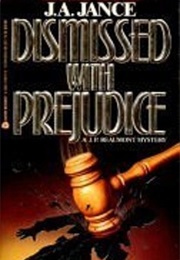 Dismissed With Prejudice (J.A. Jance)