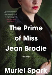 The Prime of Miss Jean Brodie (Muriel Spark)