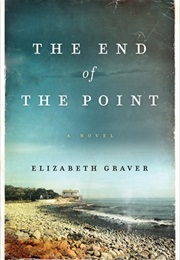 The End of the Point (Elizabeth Graver)