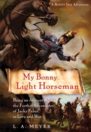 My Bonny Light Horseman (L.A. Meyer)