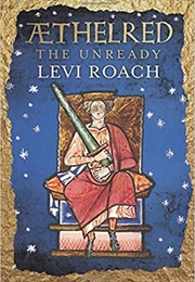 Aethelred the Unready (Levi Roach)