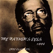 My Fathers Eyes - Eric Clapton