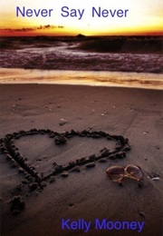 Never Say Never (Kelly Mooney)