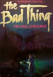 The Bad Thing (Michael O'Rourke)