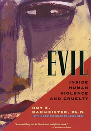 Evil: Inside Human Violence and Cruelty (Roy F. Baumeister)