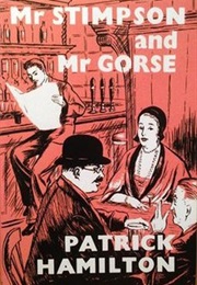 Mr Stimpson and Mr Gorse (Patrick Hamilton)